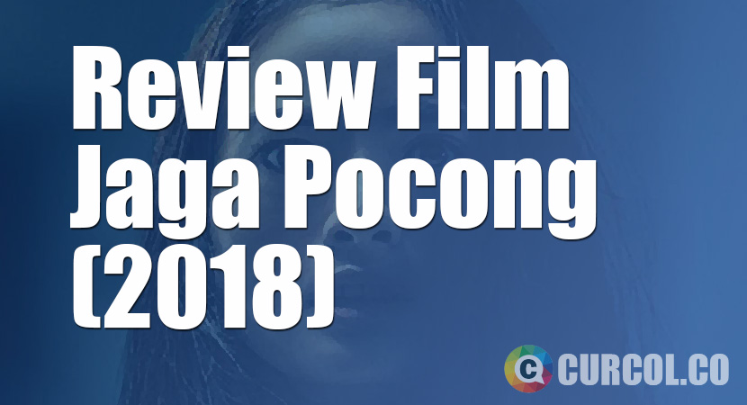 Review Film Jaga Pocong (2018)