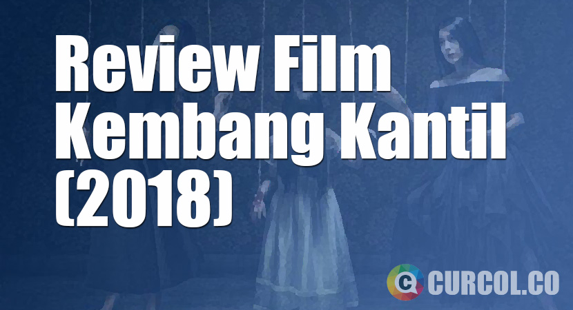 Review Film Kembang Kantil (2018)