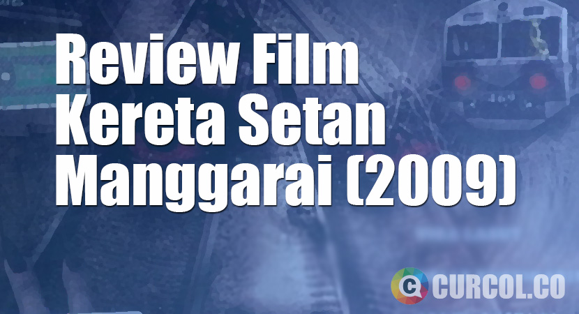 Review Film Kereta Setan Manggarai (2008)