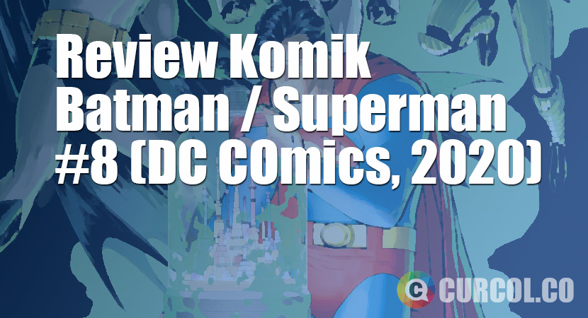 Review Komik Batman/Superman #8 (DC Comics, 2020)