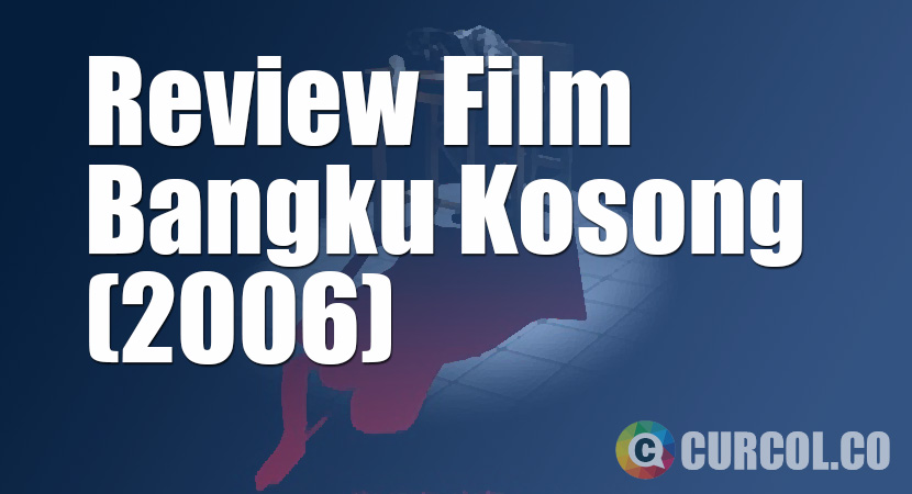 Review Film Bangku Kosong (2006)