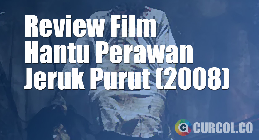 Review Film Hantu Perawan Jeruk Purut (2008)