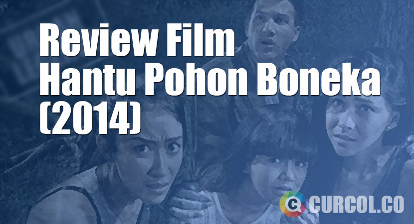 Review Film Hantu Pohon Boneka (2014)
