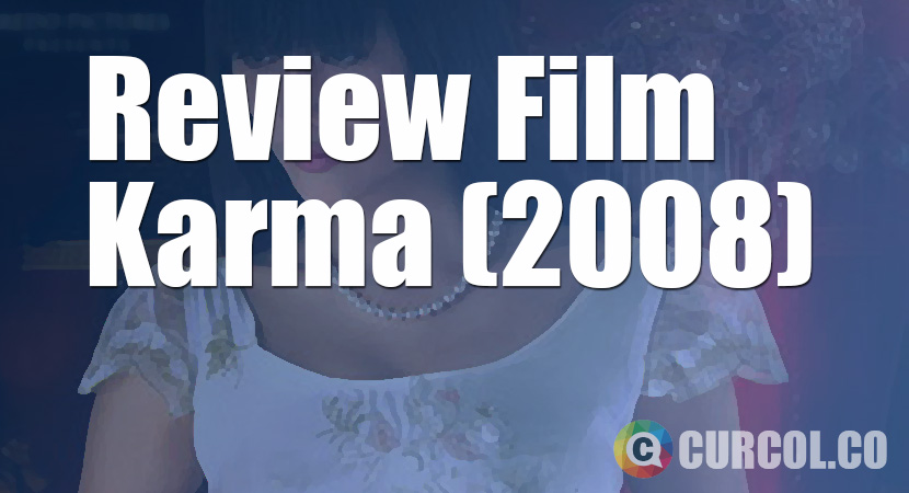 Review Film Karma (2008)