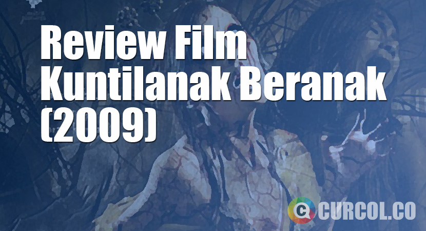 Review Film Kuntilanak Beranak (2009)