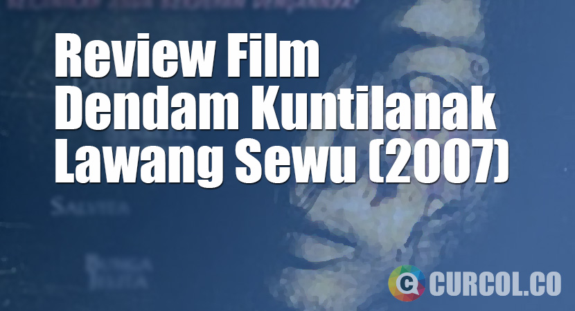 Review Film Lawang Sewu (Dendam Kuntilanak) (2007)