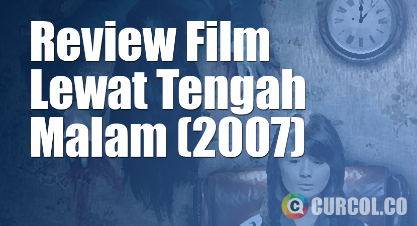 Review Film Lewat Tengah Malam (2007)