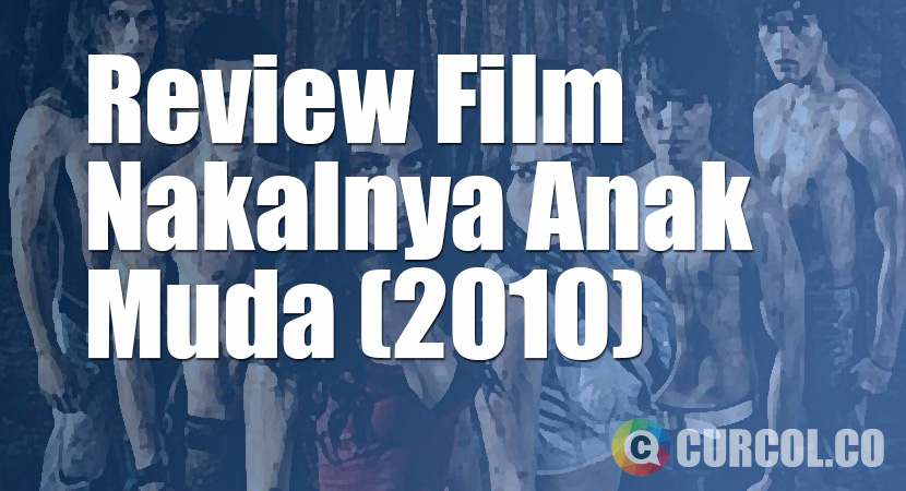 Review Film Nakalnya Anak Muda (2010)