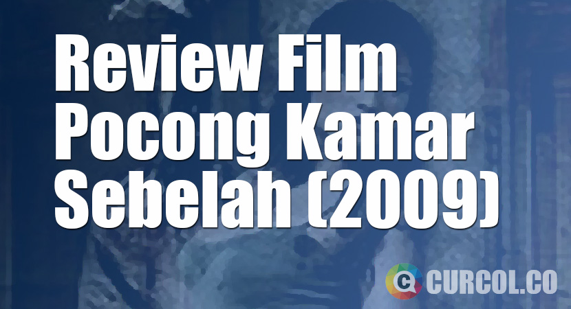 Review Film Pocong Kamar Sebelah (2009)