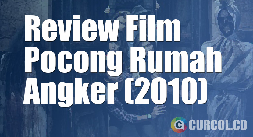 Review Film Pocong Rumah Angker (2010)