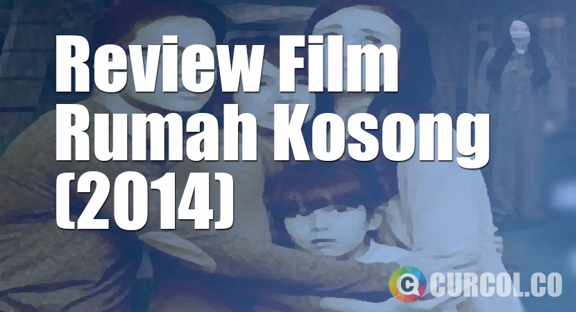 Review Film Rumah Kosong (2014)