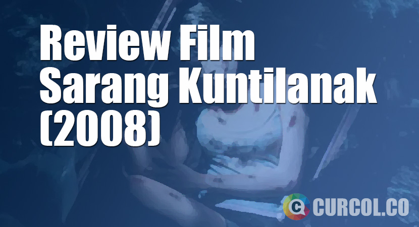 Review Film Sarang Kuntilanak (2008)