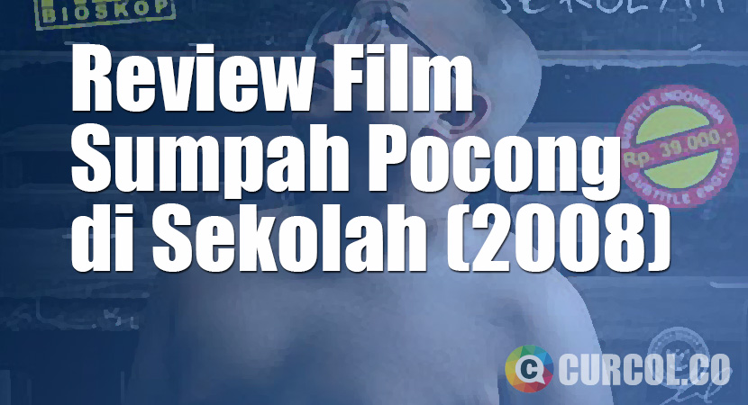 Review Film Sumpah Pocong Di Sekolah (2008)