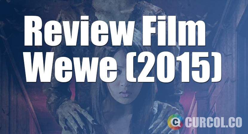 Review Film Wewe (2015)