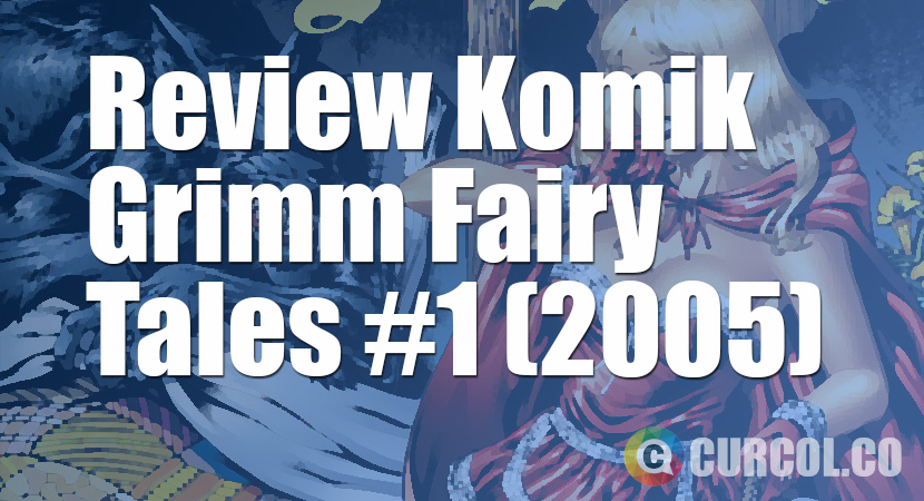 Review Komik Grimm Fairy Tales #1 (Zenescope, 2005)