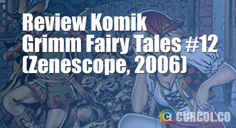Review Komik Grimm Fairy Tales #12 (Zenescope, 2006)