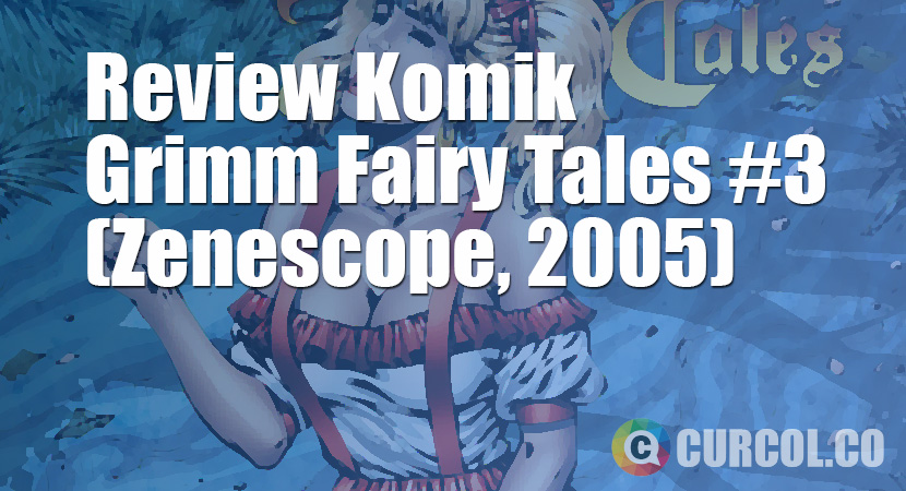 Review Komik Grimm Fairy Tales #3 (Zenescope, 2005)