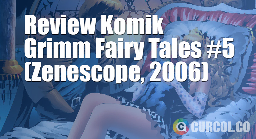 Review Komik Grimm Fairy Tales #5 (Zenescope, 2006)
