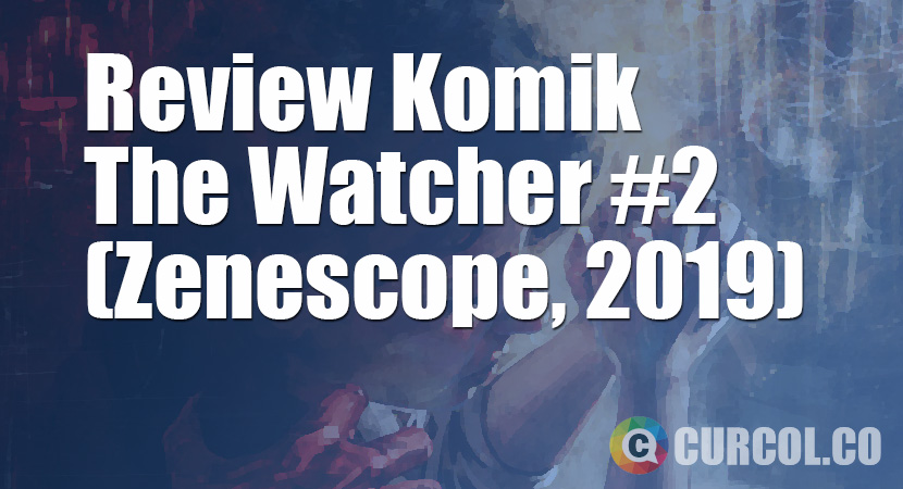 Review Komik The Watcher #2 (Zenescope, 2019)