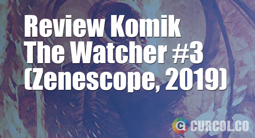 Review Komik The Watcher #3 (Zenescope, 2019)
