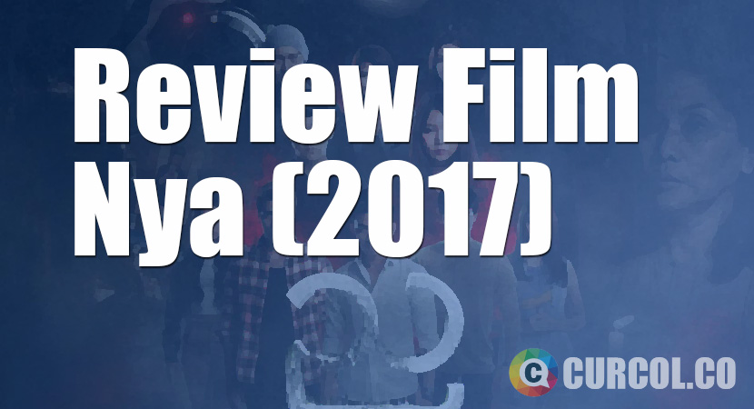 Review Film Nya (2017)
