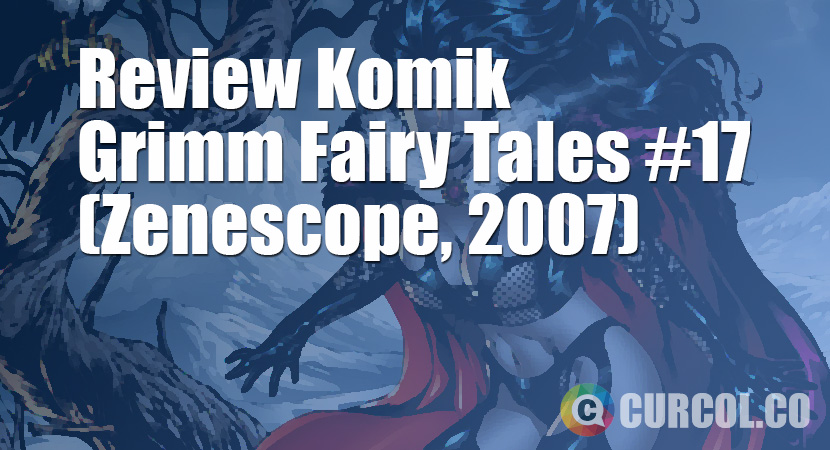 Review Komik Grimm Fairy Tales #17 (Zenescope, 2007)