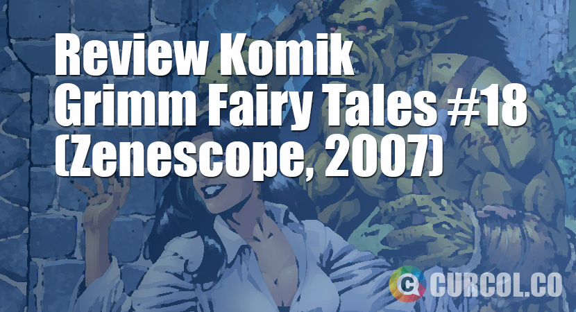 Review Komik Grimm Fairy Tales #18 (Zenescope, 2007)