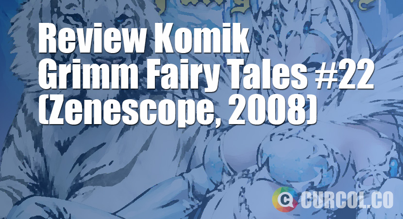 Review Komik Grimm Fairy Tales #22 (Zenescope, 2008)