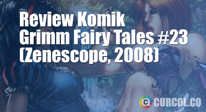 Review Komik Grimm Fairy Tales #23 (Zenescope, 2008)