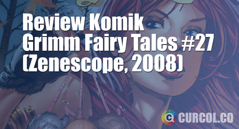 Review Komik Grimm Fairy Tales #27 (Zenescope, 2008)