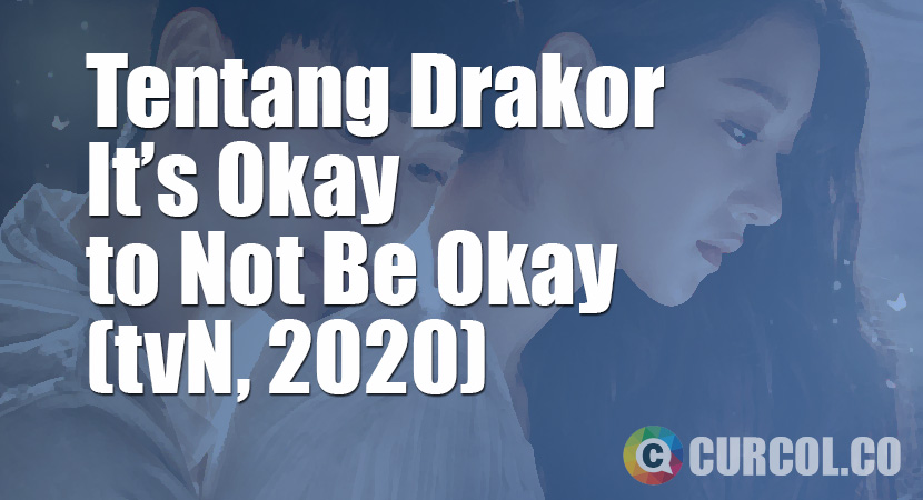 Tentang Drakor It’s Okay to Not Be Okay (tvN, 2020)