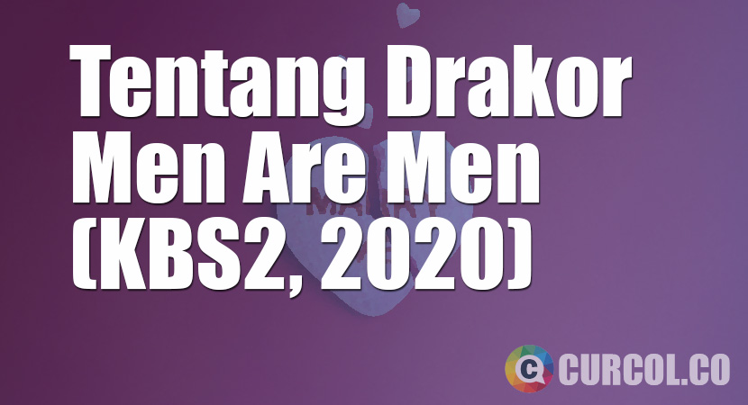Tentang Drakor Men Are Men (KBS2, 2020)