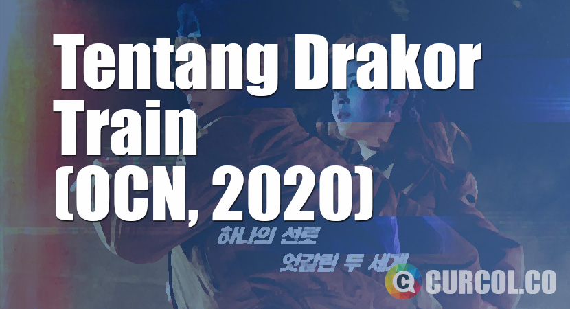 Tentang Drakor Train (OCN, 2020)