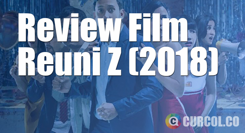 Review Film Reuni Z (2018)