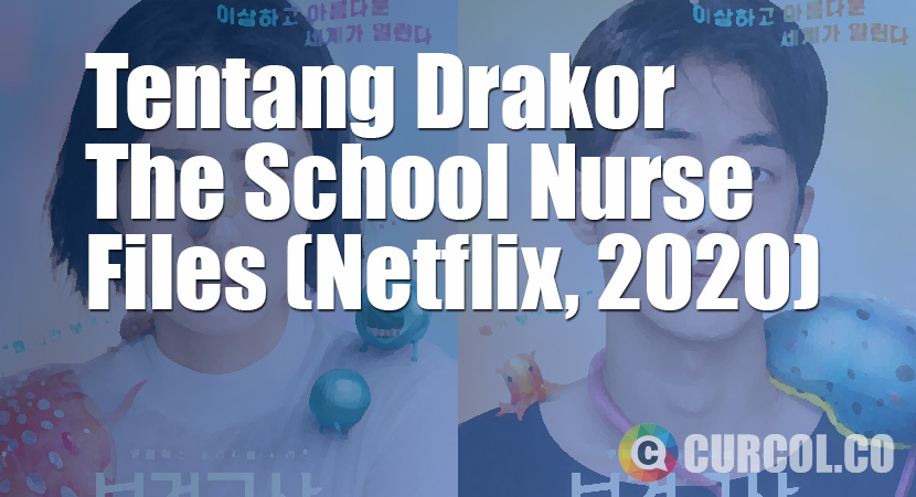 Tentang Drakor The School Nurse Files (Netflix, 2020)