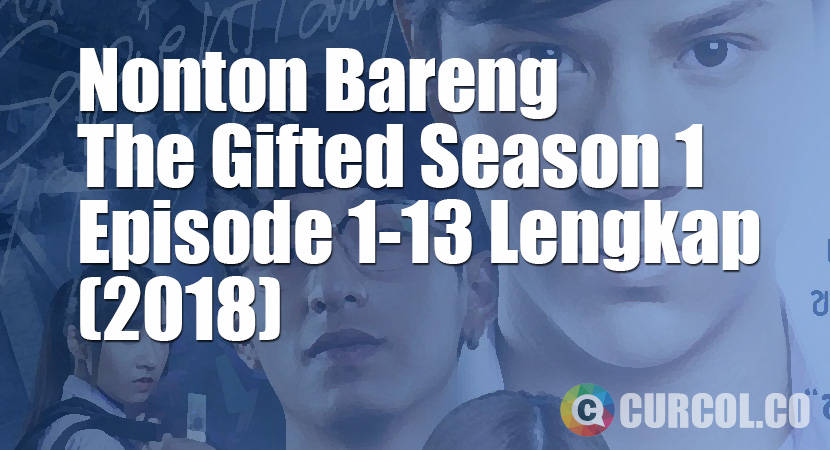 Nobar The Gifted Season 1 Episode 1-13 Lengkap (2018)