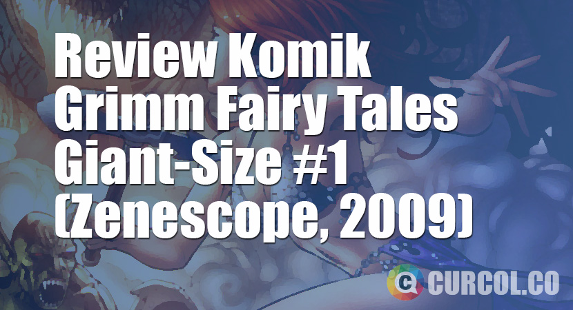 Review Komik Grimm Fairy Tales Giant-Size #1 (Zenescope, 2009)