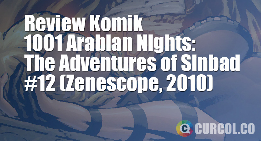 Review Komik 1001 Arabian Nights: The Adventures of Sinbad #12 (Zenescope, 2010)