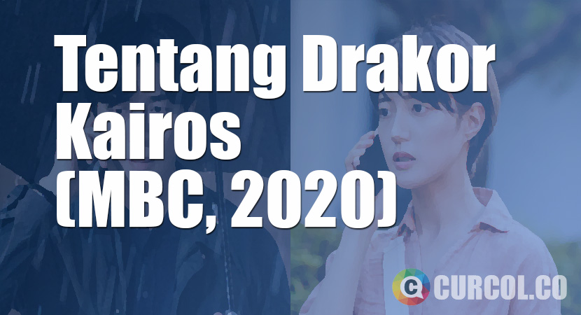 Tentang Drakor Kairos (MBC, 2020)