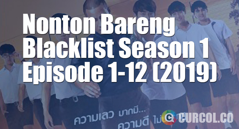Nobar Blacklist Season 1 Episode 1-12 Lengkap (2019)