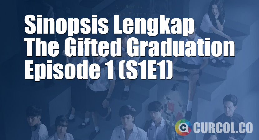 Sinopsis The Gifted Graduation Episode 1 (S1E1) (2020)