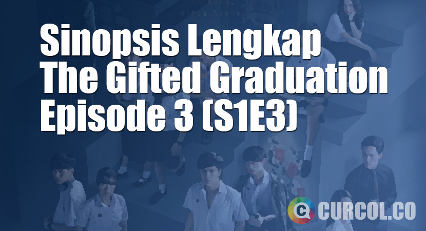 Sinopsis The Gifted Graduation Episode 3 (S1E3) (2020)