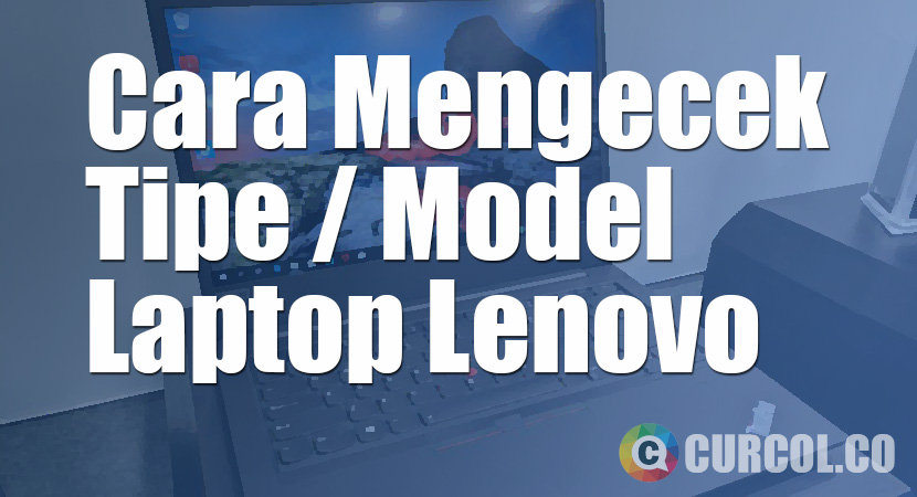Cara Mengecek Tipe Model Laptop Lenovo