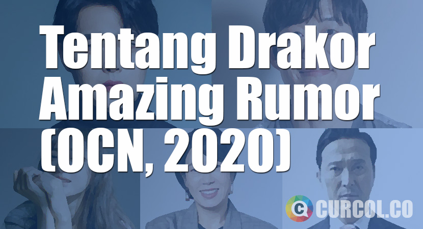 Tentang Drakor Amazing Rumor (OCN, 2020)