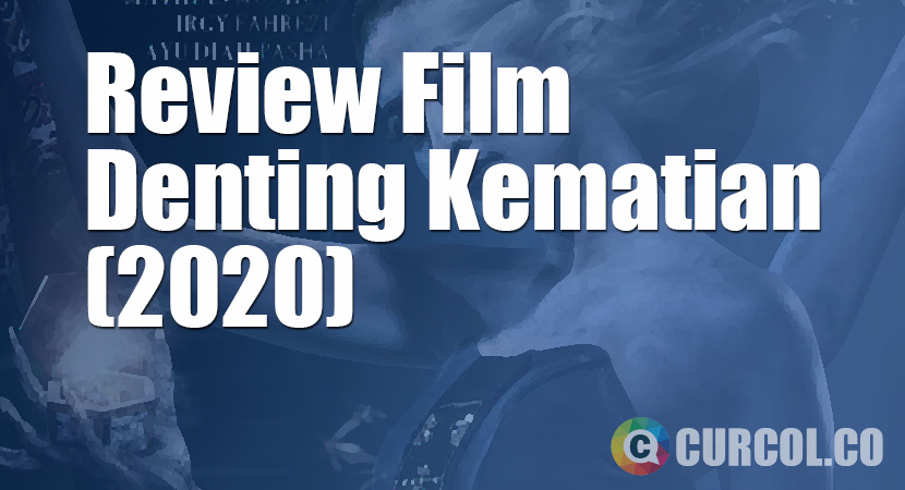 Review Film Denting Kematian (2020)