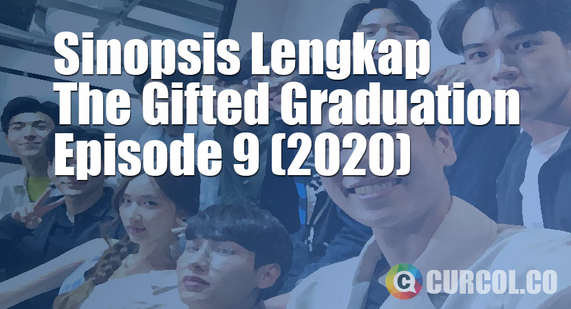 Sinopsis The Gifted Graduation Episode 9 (S1E9) (2020)