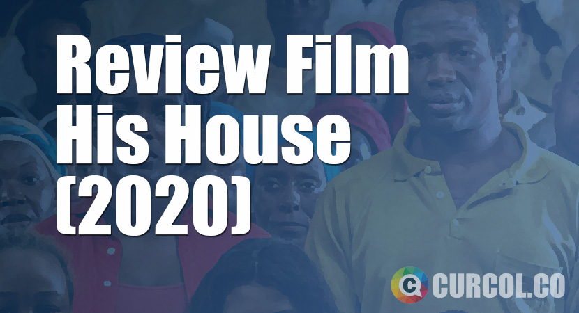 Review Film His House (2020)