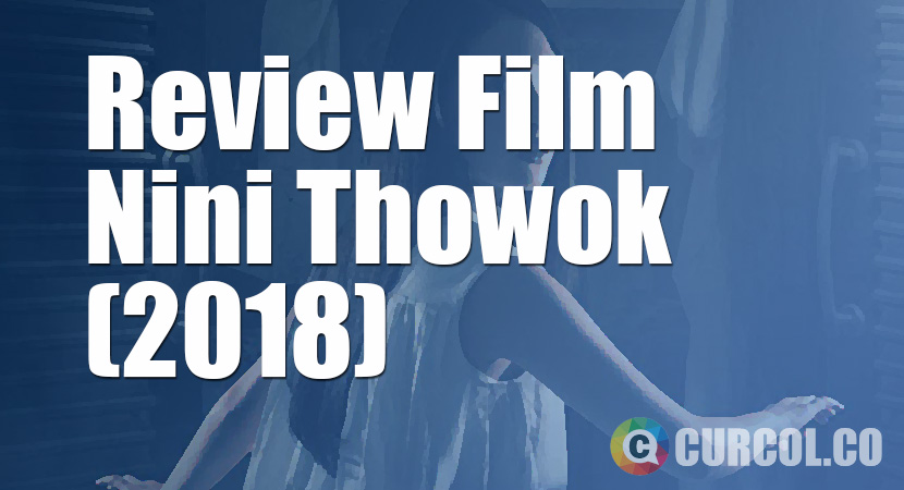 Review Film Nini Thowok (2018)
