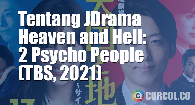Tentang JDrama Heaven and Hell: 2 Psycho People (TBS, 2021)