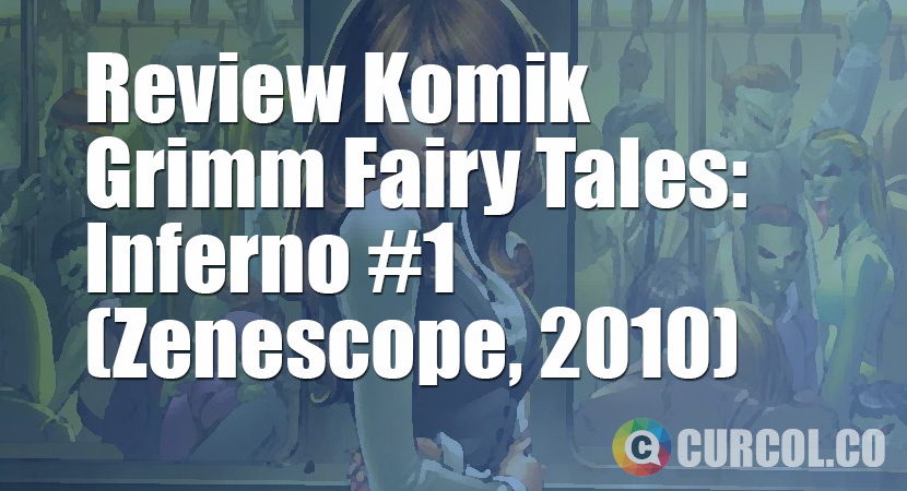 Review Komik Grimm Fairy Tales: Inferno #1 (Zenescope, 2010)